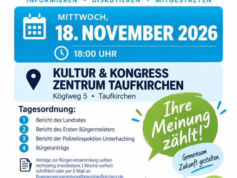 Ein Plakat informiert über eine Bürgerversammlung in Taufkirchen am 18. November 2026 im Kultur & Kongress Zentrum, mit der Möglichkeit zur Mitgestaltung durch Bürgeranträge.