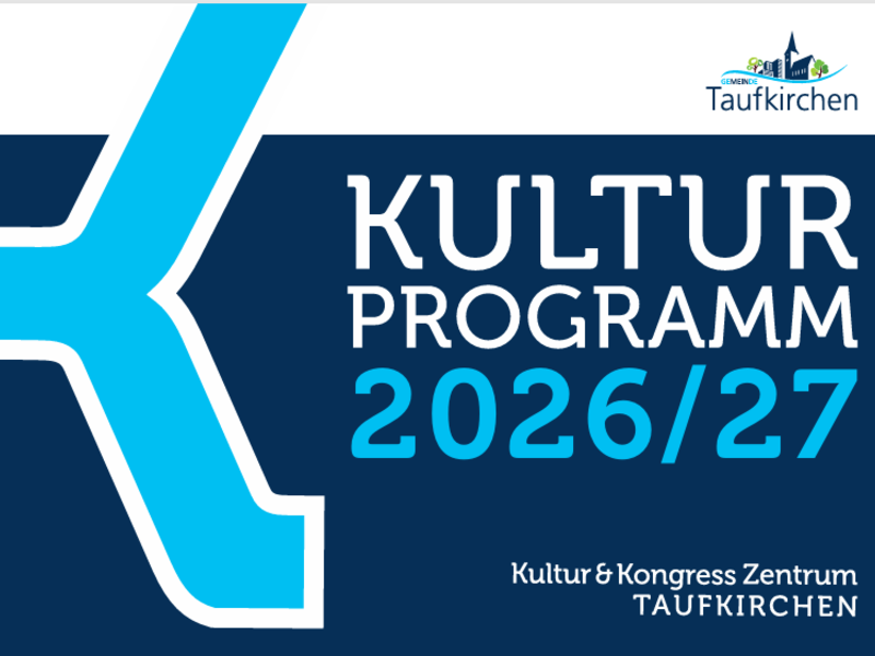 Ein blau-weißes Plakat zeigt den Text "Kulturprogramm 2026/27" des Kultur & Kongress Zentrums Taufkirchen.